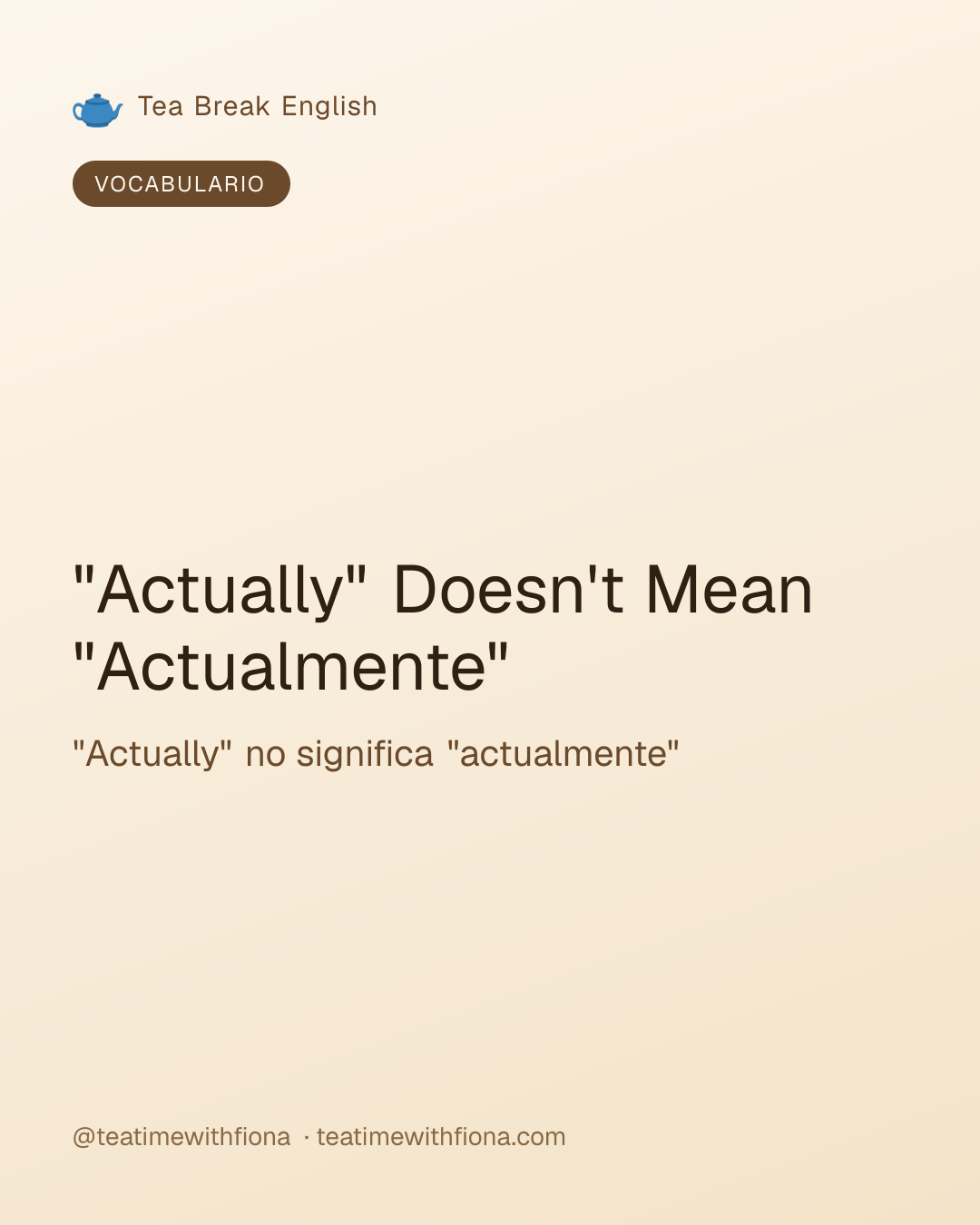 "Actually" Doesn't Mean "Actualmente"