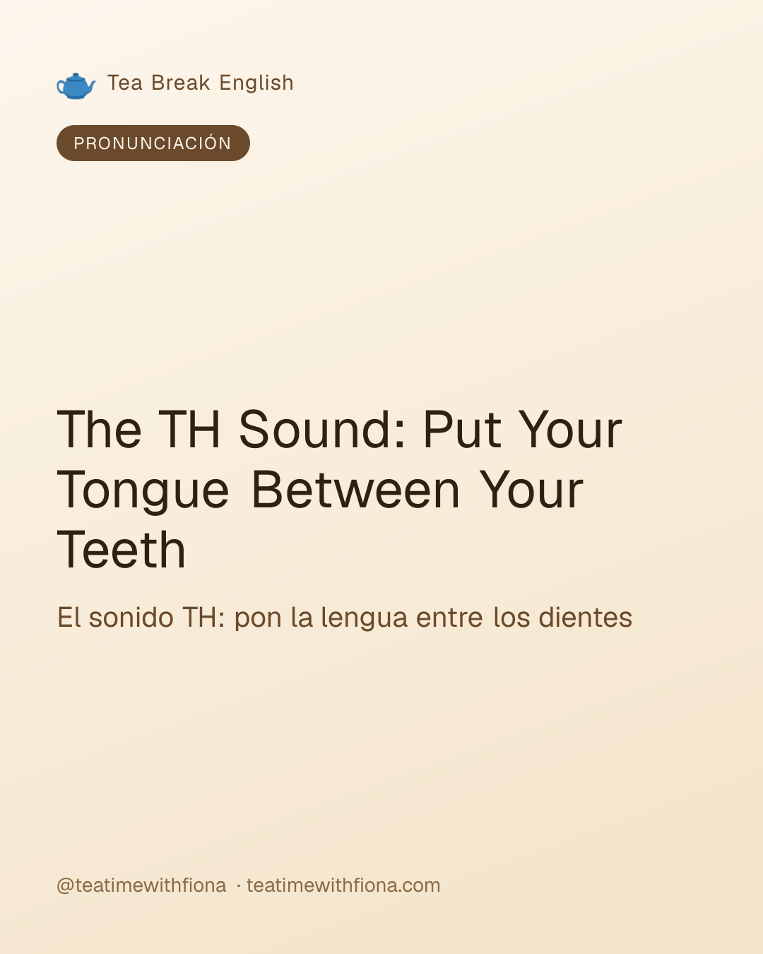 The TH Sound: Put Your Tongue Between Your Teeth